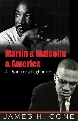 Martin & Malcolm & America: A Dream or a Nightmare 1570759790 Book Cover