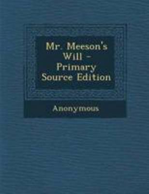 Mr. Meeson's Will - Primary Source Edition 1295019515 Book Cover