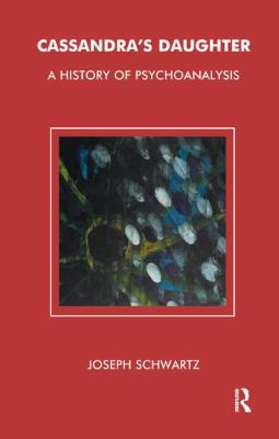 Cassandra's Daughter: A History of Psychoanalysis 185575939X Book Cover