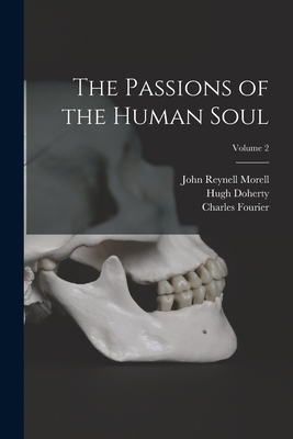 The Passions of the Human Soul; Volume 2 1019124903 Book Cover