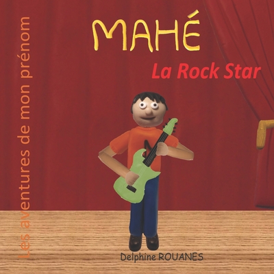 Mahé la Rock Star: Les aventures de mon prénom [French] B09YX5BPLZ Book Cover