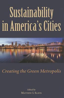 Sustainability in America's Cities: Creating th... 1597267414 Book Cover
