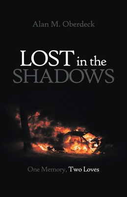 Lost in the Shadows: One Memory, Two Loves 1489727302 Book Cover