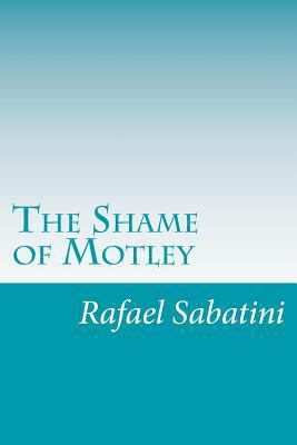 The Shame of Motley 1500518972 Book Cover