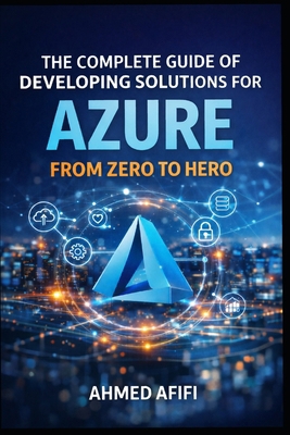The Complete Guide of Developing Solutions for ... B0FL6Z1CB8 Book Cover