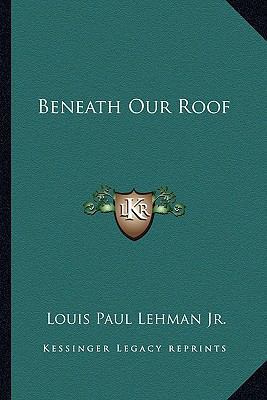 Beneath Our Roof 1162799706 Book Cover