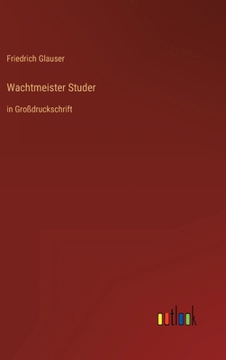 Wachtmeister Studer: in Großdruckschrift [German] 3368470876 Book Cover
