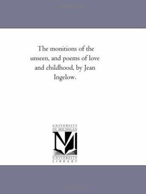 The Monitions of the Unseen, and Poems of Love ... 1425517080 Book Cover