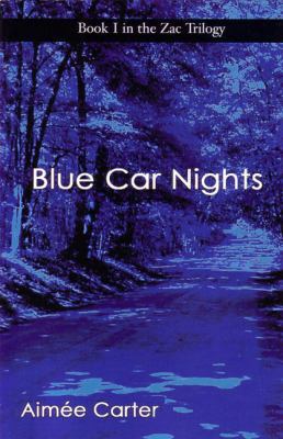 Blue Car Nights (The Zac Trilogy, Book 1) 159571037X Book Cover