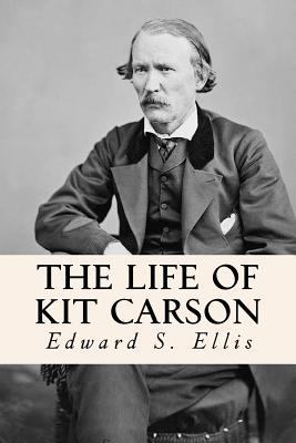 The Life of Kit Carson 1530079934 Book Cover