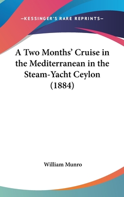 A Two Months' Cruise in the Mediterranean in th... 1437485553 Book Cover