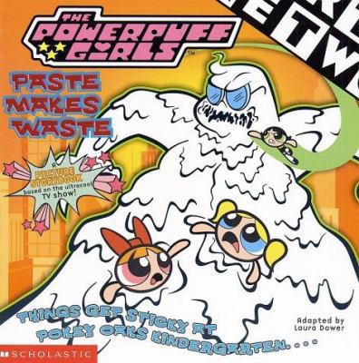 Powerpuff Girls 8x8 #04: Paste Makes Waste 043919105X Book Cover