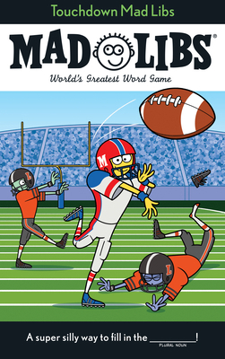 Touchdown Mad Libs: World's Greatest Word Game ... 0593658345 Book Cover