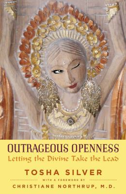 Outrageous Openness: Letting the Divine Take th... 1476789746 Book Cover