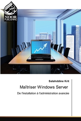 Maîtriser Windows Server [French] 6208870690 Book Cover
