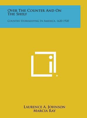 Over the Counter and on the Shelf: Country Stor... 1258900572 Book Cover