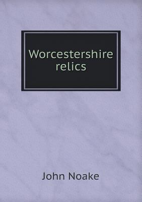 Worcestershire relics 5518558449 Book Cover