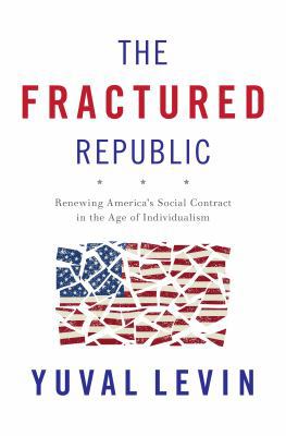 The Fractured Republic: Renewing America's Soci... 0465098606 Book Cover