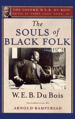 The Souls of Black Folk: The Oxford W. E. B. Du... 0199384126 Book Cover