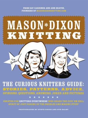 Mason-Dixon Knitting: The Curious Knitters' Gui... B004LWJZP4 Book Cover