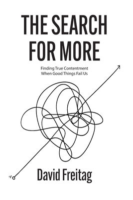 The Search For More: Finding True Contentment W... 1737312603 Book Cover