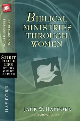 Biblical Ministries Through Women 1418549258 Book Cover
