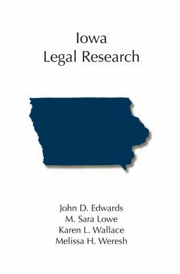 Iowa Legal Research (Legal Research Series) 1594608725 Book Cover