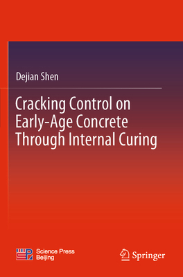 Cracking Control on Early-Age Concrete Through ... 981198400X Book Cover
