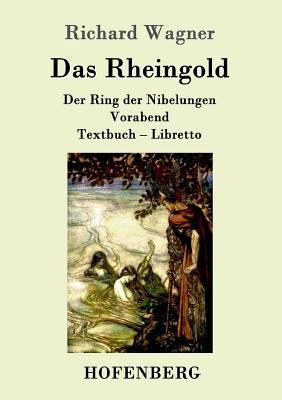 Das Rheingold: Der Ring der Nibelungen Vorabend... [German] 3861991640 Book Cover