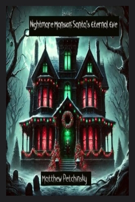 Nightmare Mansion: Santa's Eternal Eve            Book Cover