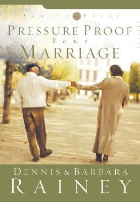 Pressure Proof Your Marriage (Family First) 1590522117 Book Cover