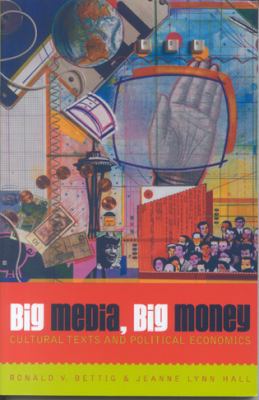Big Media, Big Money: Cultural Texts and Politi... 0742511294 Book Cover