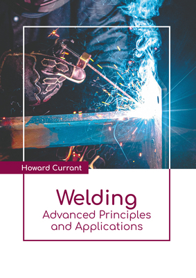 Welding: Advanced Principles and Applications B0CFQBMM1G Book Cover