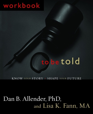 To Be Told: Know Your Story, Shape Your Future 1578569494 Book Cover