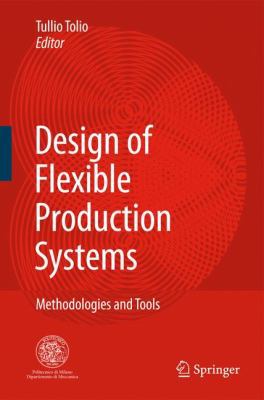 Design of Flexible Production Systems: Methodol... 3540854134 Book Cover