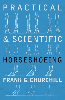 Practical and Scientific Horseshoeing 1473336791 Book Cover