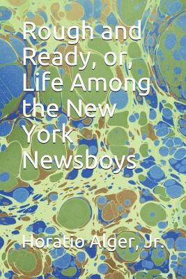 Rough and Ready, or, Life Among the New York Ne... 1099004578 Book Cover