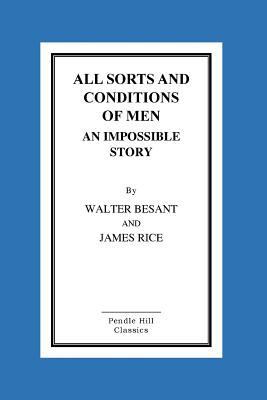 All Sorts And Conditions Of Men An Impossible S... 1516867076 Book Cover