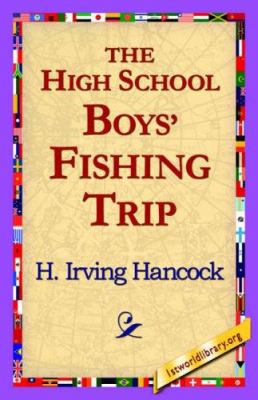The High School Boys' Fishing Trip 1421818493 Book Cover