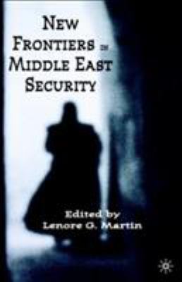 New Frontiers in Middle East Security 0312239920 Book Cover