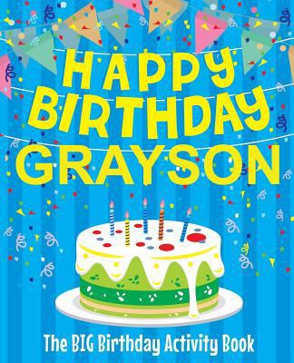 Happy Birthday Grayson - The Big Birthday Activ... 1986845966 Book Cover