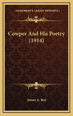 Cowper and His Poetry (1914) 1164250701 Book Cover