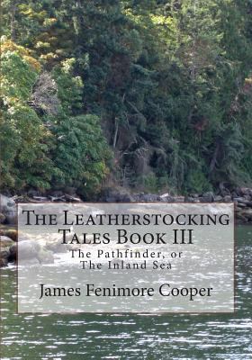 The Leatherstocking Tales Book III: The Pathfin... 1492778451 Book Cover