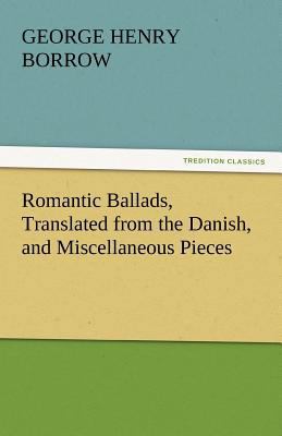 Romantic Ballads, Translated from the Danish, a... 3842442734 Book Cover