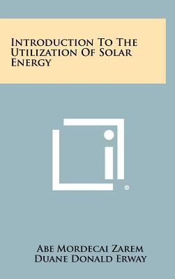 Introduction to the Utilization of Solar Energy 1258437589 Book Cover