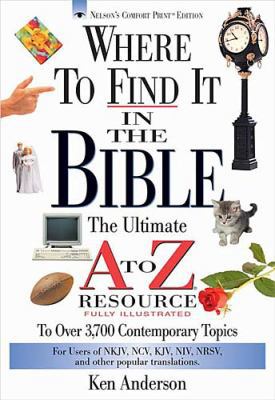 Where to Find It in the Bible: The Ultimate A t... 0785245871 Book Cover