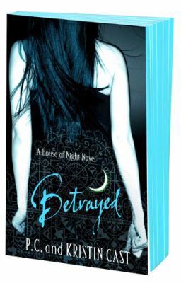 Betrayed: Number 2 in series (House of Night) 1907410120 Book Cover