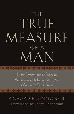 The True Measure of a Man: How Perceptions of S... 1581694415 Book Cover