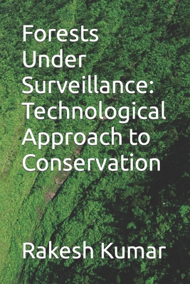 Forests Under Surveillance: A Technological App... B0CYSWPBMF Book Cover