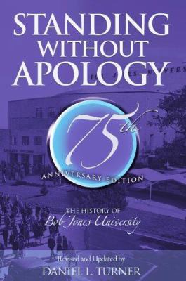 Standing Without Apology: The History of Bob Jo... 1579246729 Book Cover